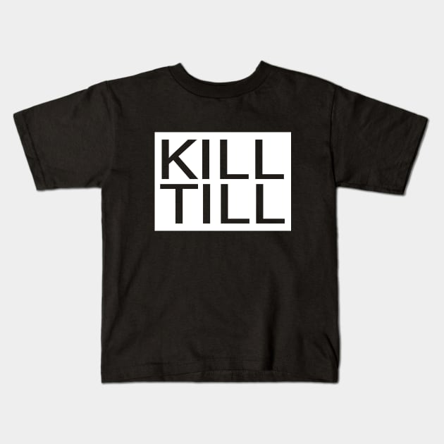 kill till your toxic masculinity Kids T-Shirt by l designs